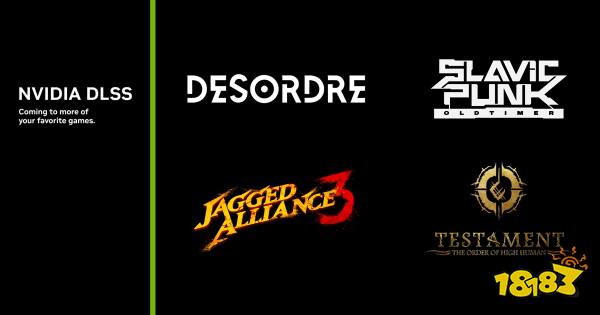 《DESORDRE:益智游戏冒险》 、《斯拉夫朋克: 老古董》和《铁血联盟3》等游戏新增DLSS支持